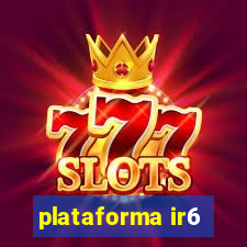 plataforma ir6